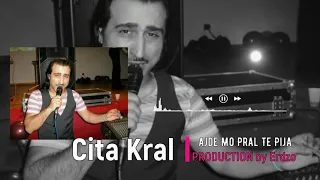 Cita Kral  ¨AJde Mo Pral Te PIja ¨