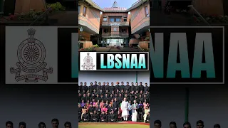 LBSNAA: Lal Bahadur Shastri National Academy of Administration