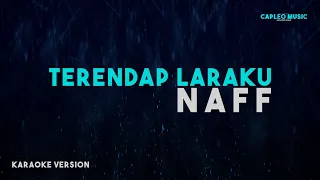 Naff – Terendap Laraku (Karaoke Version)