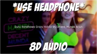 Guru Randhawa:Crazy Habibi Vs Decent Munda (8D AUDIO) *USE HEADPHONE* |Arjun Patiala