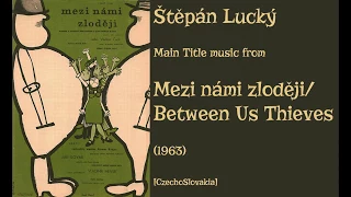 Štěpán Lucký: Mezi námi zloději - Between Us Thieves (1963)