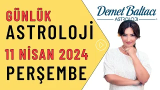 Bugün 11 Nisan 2024, perşembe, günlük burç yorumu, Astrolog Demet Baltacı astroloji burçlar haberler