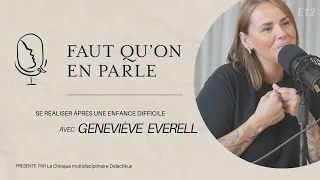 Se RÉALISER après une enfance DIFFICILE avec Geneviève Everell - E12