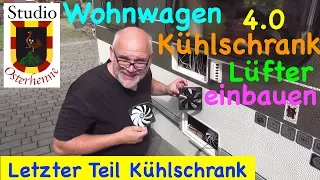 Tipps Ratschläge Ideen Wohnwagen Kühlschrank #4.0 letzter Teil Lüfter einbauen bessere Kühlleistung