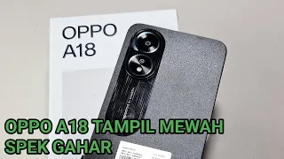 OPPO A18 TAMPIL MEWAH  SPEK GAHAR