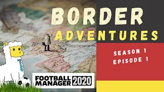 FM20 Border | Adventures | Season 1, Episode 1 | FOOTBALL MANAGER 2020