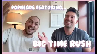 Popheads Featuring... Big Time Rush