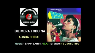 Dil Mera Todo Na ( DAT Stereo Recording )