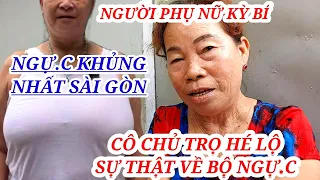 Cô chủ trọ giải mã sự kỳ bí lai lịch người phụ nữ vì sao có bộ ngự.c to khủng ở sài hòn