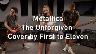 Metallica: The Unforgiven (Cover by First to Eleven)