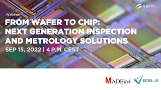 From Wafer to Chip:Next Generation Inspection and Metrology Solutions for the Semiconductor Industry