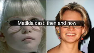 Matilda cast: then and now