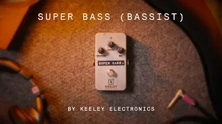 Keeley Electronics Super Bass (Bassist) (demo)