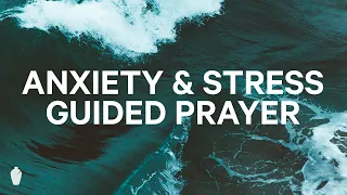 For Anxiety & Stress | Christian Guided Meditation and Prayer