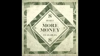 Hi-Rez - More Money ft. Deja (Prod. Larry Ohh)