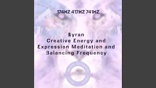 Lyran Creative Energy and Expression Meditation and Balancing Frequency