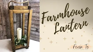Farmhouse Lantern Tutorial | Wood Lantern Decor | Rustic Lantern