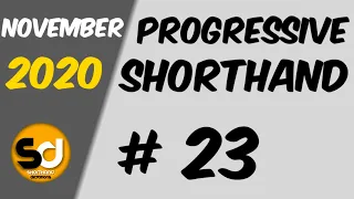 # 23 | 105 wpm | Progressive Shorthand | November 2020