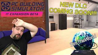 UPDATE!!! Customizing the Office! - PC Building Simulator IT Expansion Beta!!! Ep. 2