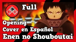 (Full Version) Enen no Shouboutai (Fire Force) - Opening - Fandub Latino/Cover en Español - Inferno