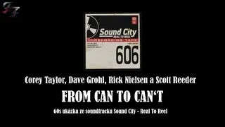 Corey Taylor, Dave Grohl, Rick Nielsen & Scott Reeder -- From Can to Can't (60s ukázka)