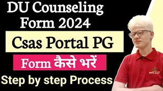 Du pg csas Form 2024 | How to Fill Du pg csas Form 2024 | Du pg Counseling form 2024