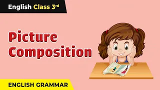 Picture Composition for Class 3 | English Grammar | Class 3 English