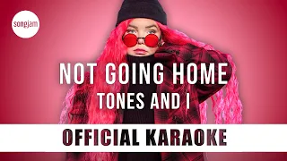 Tones And I - Not Going Home (Official Karaoke Instrumental) | SongJam