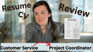PM Resume & CV Tips: Customer Service to Project Coordinator / Career Transition Resume Help