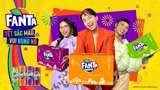 FANTA | TẾT SẮC MÀU, VUI BÙNG NỔ