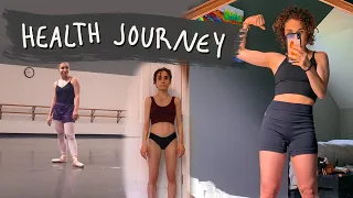 HEALTH JOURNEY | body image, weight loss, ballet, food relationship