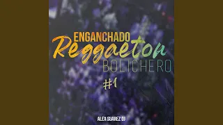 Enganchado Reggaeton Bolichero #1