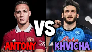 Antony VS Khvicha Kvaratskhelia |2022-2023 | Who Is Better? | Crazy Skills Show & Goals