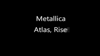 Metallica - Atlas, Rise! [Lyrics]