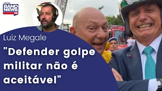 Luiz Megale: “Defender golpe militar não é aceitável”