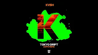 KVSH - Tokyo Drift (Zuffo Remix)