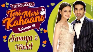 Miley Jab Hum Tum couple, Sanaya Irani and Mohit Sehgal’s love story | Teri Meri Kahaani -Ep 15 |