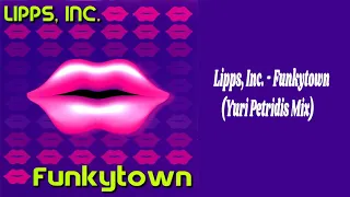 Lipps Inc. - Funky town (Yuri Petridis Mix)