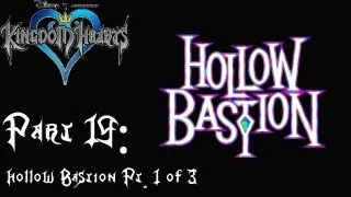 Kingdom Hearts - Part 19: Hollow Bastion Pt. 1/3