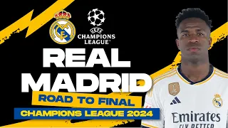 REAL MADRID ROAD TO FINAL CHAMPIONS LEAGUE 2024