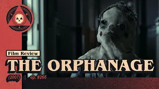 #266 – The Orphanage (2007)