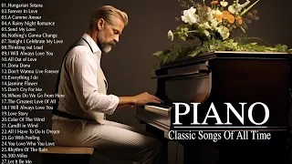 The Best Beautiful Piano Classical Love Songs Of All Time - 50 Most Famous Pieces of Classical Music