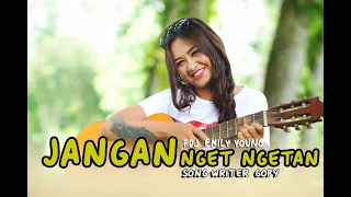 FDJ EMILY YOUNG  - JANGAN NGET NGETAN [Official Music Video] | Reggae Version