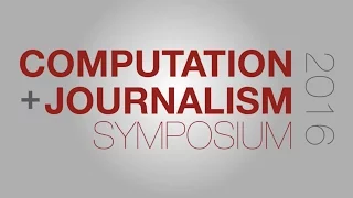 C+J 2016: Welcome to the Computation + Journalism Symposium at Stanford