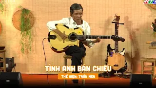 SDCD - Trần Nên thể hiện ca khúc Tình Anh Bán Chiếu đầy cảm xúc sâu lắng.