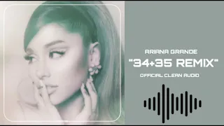 Ariana Grande - 34+35 Remix (feat. Doja Cat & Megan Thee Stallion) [Official Clean Audio]