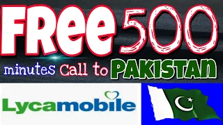 Lycamobile Free 500 minutes to Pakistan 🇵🇰 best deat for Pakistan fro lycamobile 👍