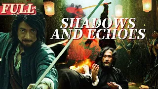 【ENG SUB】Shadows and Echoes | Action/Swordplay/Costume Drama | China Movie Channel ENGLISH