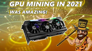 We say GOODBYE to GPU Mining in 2021 | Reflection