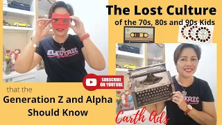 The Lost Culture of the 70s, 80s and 90s Kids that the Generation Z and Generation Alpha Should Know